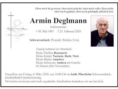 Traueranzeige Armin Deglmann, Schwarzenbach 400 300