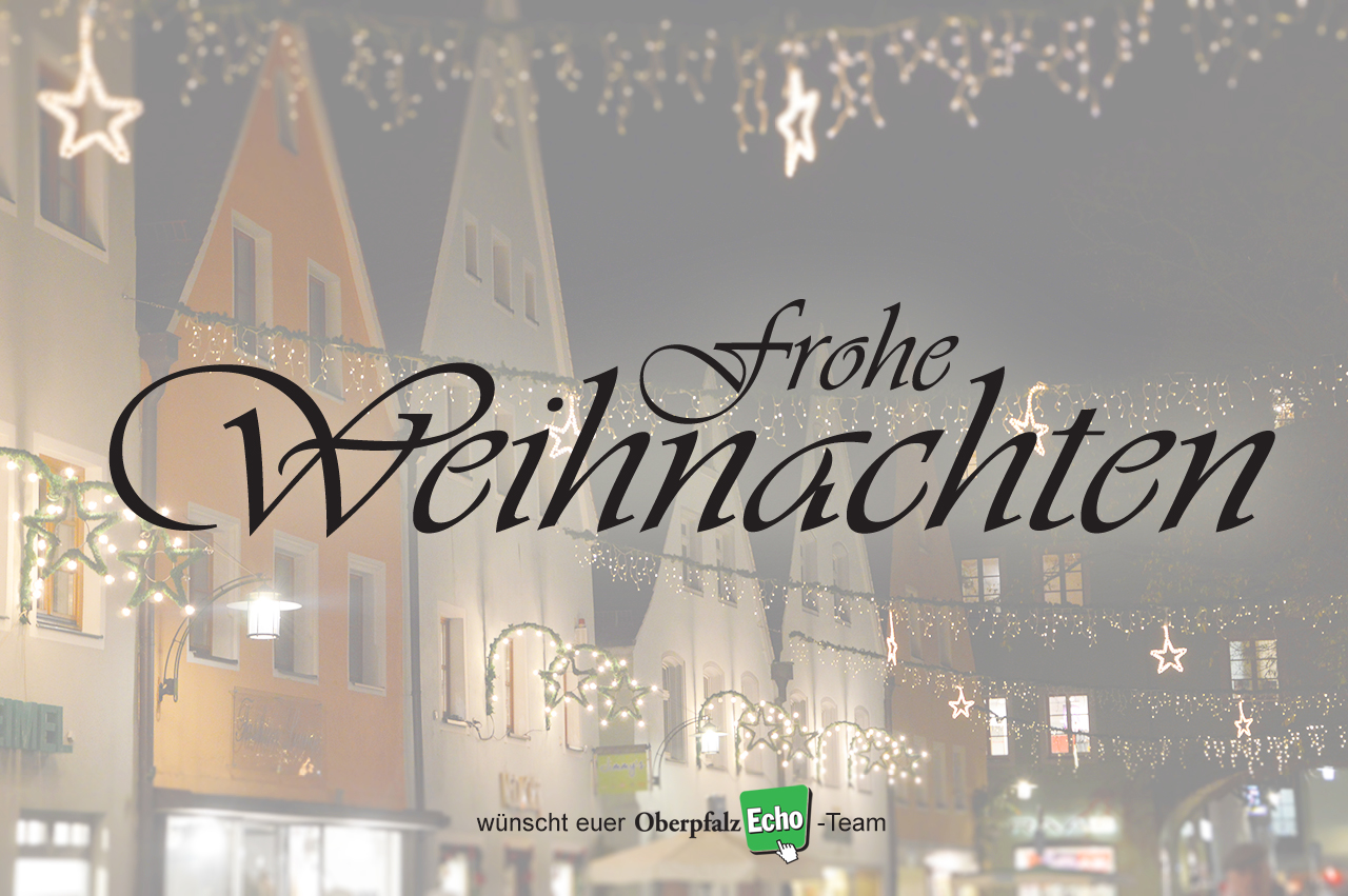 Weihnachtsgrüße Weihnachten OberpfalzECHO